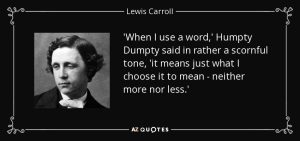 quote-when-i-use-a-word-humpty-dumpty-said-in-rather-a-scornful-tone-it-means-just-what-i-lewis-carroll-4-95-22.jpg