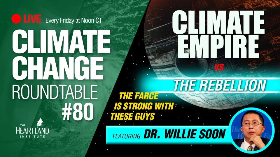 ClimateTV – LIVE at 1PM ET – Climate Empire vs. The Rebellion: The Farce is Strong with These Guys • Watts Up With That? - Vimarsana News
