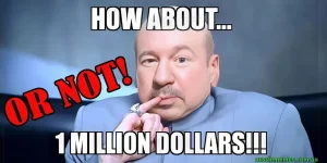 how-about-1million-dr-evil-or-not-mann